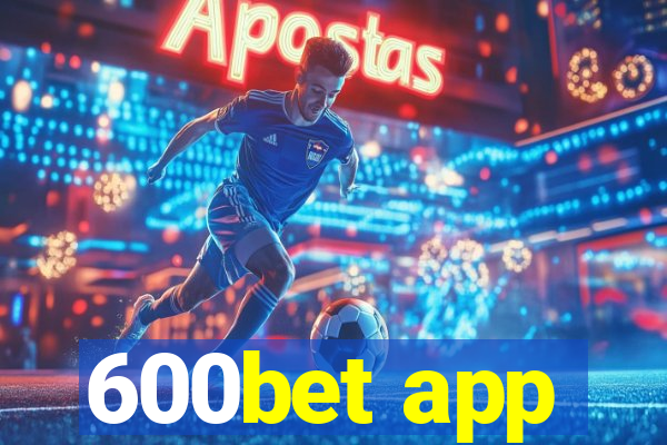 600bet app